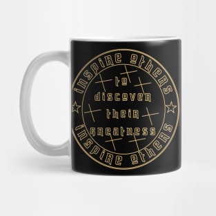 Inspire Others To Discover Their Greatness Mug